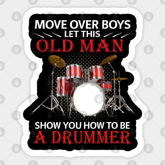 Let this old man show you how to be a drummer Sticker by designathome